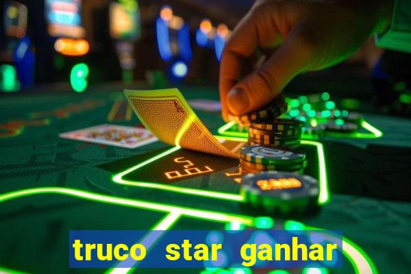 truco star ganhar dinheiro pix